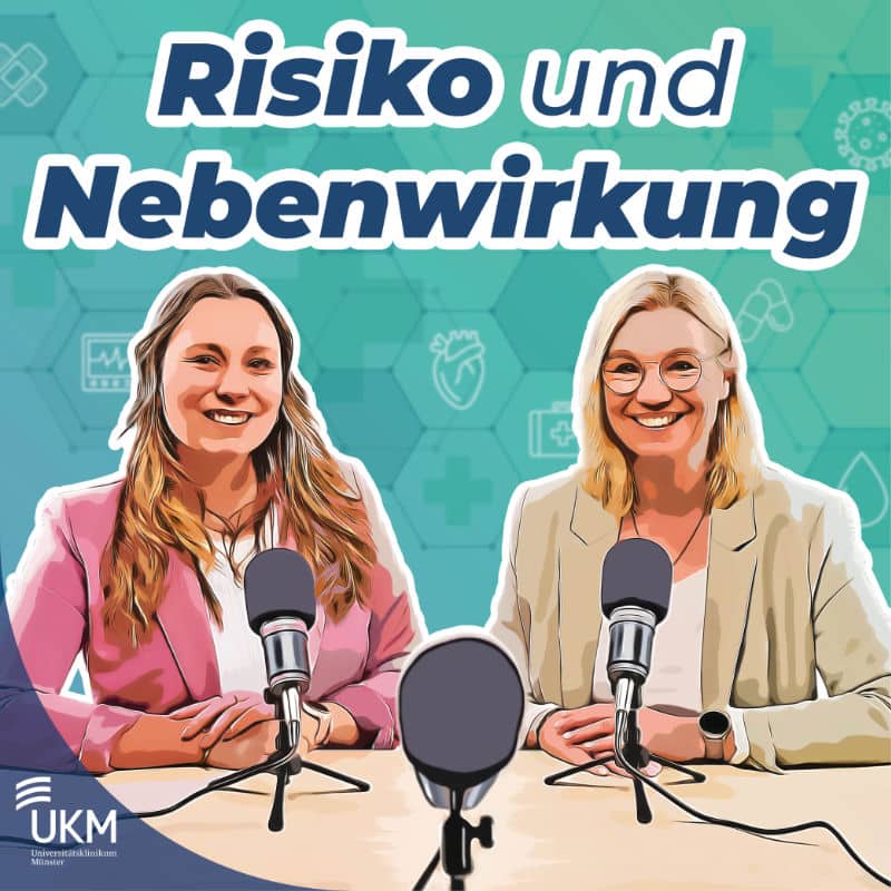 UKM_Podcast_Risiko_Nebenwirkung_Cover Machen den Podcast „Risiko und Nebenwirkung“: Felia Holtermann und Anja Wengenroth reden mit Expertinnen und Experten des UKM zu modernen Medizinthemen.
